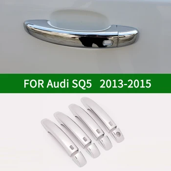 За Audi SQ5 TDI TFSI 2013-2015, хромирани сребриста декорация каси за врати дръжки на автомобила без ключ 2014