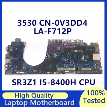 CN-0V3DD4 0V3DD4 V3DD4 дънна Платка за лаптоп DELL 3530 дънна Платка С процесор SR3Z1 I5-8400H LA-F712P N18M-Q3-A1 100% Работи добре
