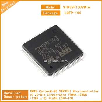 5 бр./лот Нов оригинален микроконтролер STM32F103VBT6 STM32F103 STM32F IC 32-битов едноядрен 72 Mhz 128 KB (128 x 8) LQFP-100